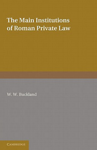 Książka Main Institutions of Roman Private Law W. W. Buckland