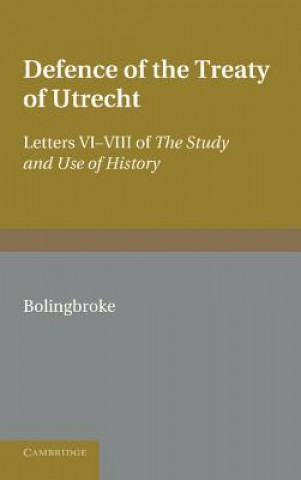 Carte Bolingbroke's Defence of the Treaty of Utrecht Henry BolingbrokeG. M. Trevelyan