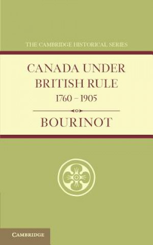 Książka Canada under British Rule 1760-1905 John Bourinot