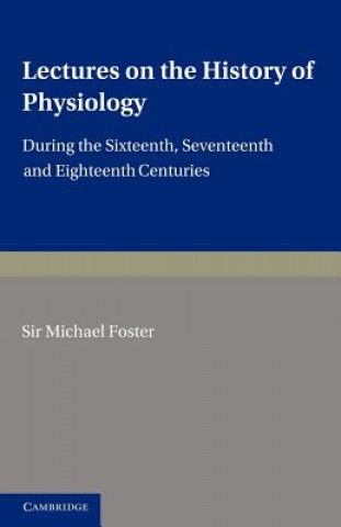 Kniha Lectures on the History of Physiology Michael Foster