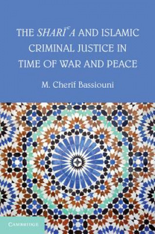 Carte Shari'a and Islamic Criminal Justice in Time of War and Peace M. Cherif Bassiouni