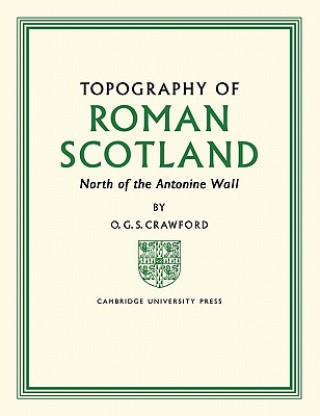 Carte Topography of Roman Scotland O. G. S. Crawford