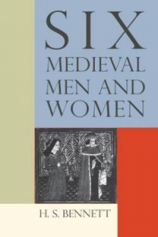 Carte Six Medieval Men and Women H. S. Bennett
