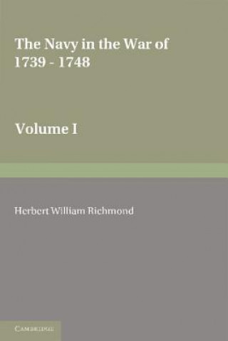 Carte Navy in the War of 1739-48: Volume 1 H. W. Richmond
