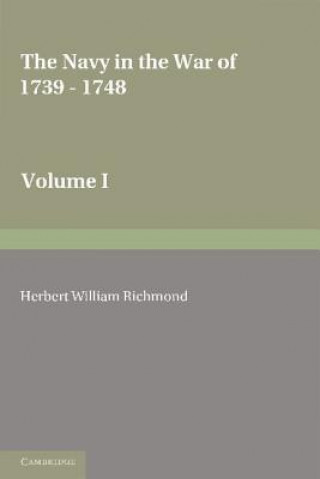 Knjiga Navy in the War of 1739-48: Volume 1 H. W. Richmond