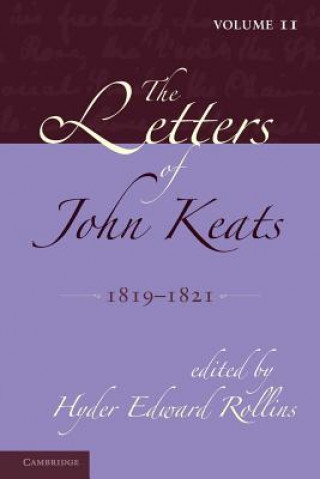 Książka Letters of John Keats: Volume 2, 1819-1821 Hyder Edward Rollins