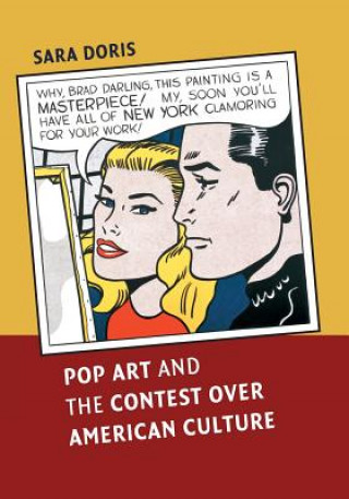 Kniha Pop Art and the Contest over American Culture Sara Doris