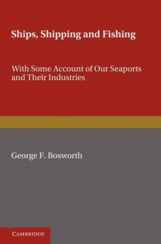 Knjiga Ships, Shipping and Fishing George F. Bosworth