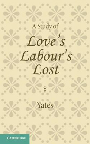 Knjiga Study of Love's Labour's Lost Frances Yates