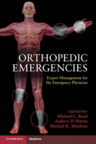 Book Orthopedic Emergencies Michael C. BondAndrew D. PerronMichael K. Abraham