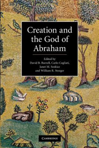 Książka Creation and the God of Abraham David B. BurrellCarlo CogliatiJanet M. SoskiceWilliam R. Stoeger