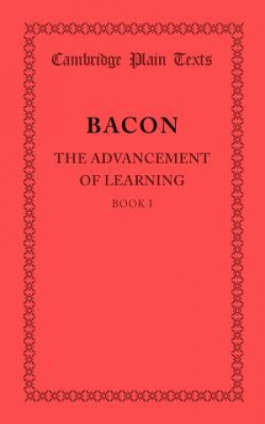 Livre Advancement of Learning: Book I Francis Bacon