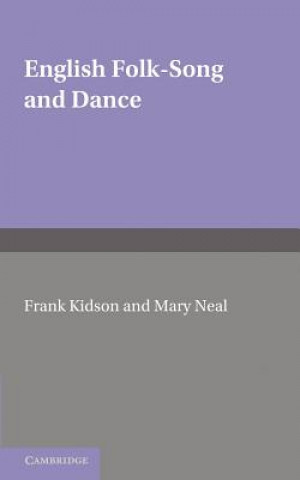 Könyv English Folk-Song and Dance Frank KidsonMary Neal