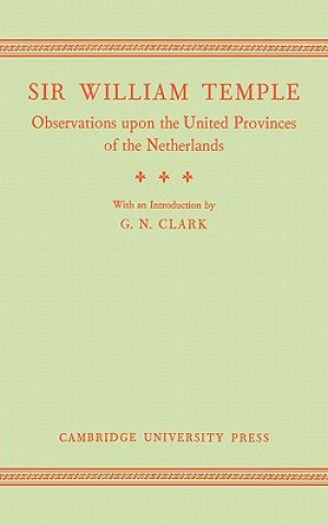Carte Observations upon the United Provinces of the Netherlands William TempleG. N. Clark