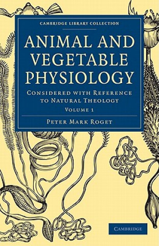 Carte Animal and Vegetable Physiology 2 Volume Paperback Set Peter Mark Roget