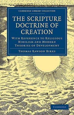 Kniha Scripture Doctrine of Creation Thomas Rawson Birks
