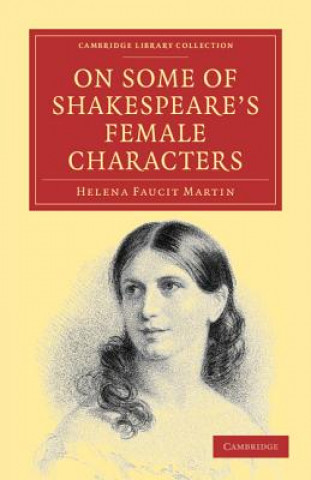 Carte On Some of Shakespeare's Female Characters Helena Faucit Martin