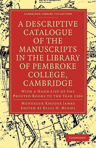 Book Descriptive Catalogue of the Manuscripts in the Library of Pembroke College, Cambridge Montague Rhodes James