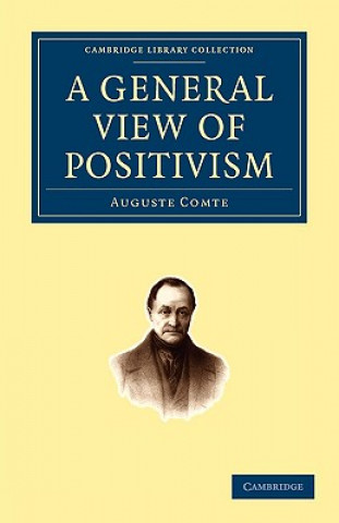 Kniha General View of Positivism Auguste ComteJ. H. Bridges