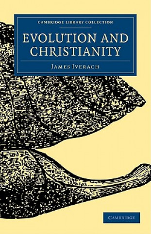 Kniha Evolution and Christianity James Iverach