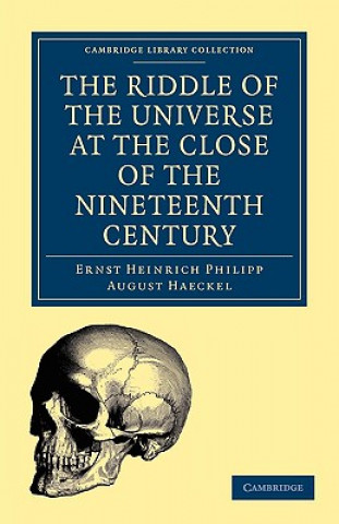 Kniha Riddle of the Universe at the Close of the Nineteenth Century Ernst Heinrich Philipp August HaeckelJoseph McCabe