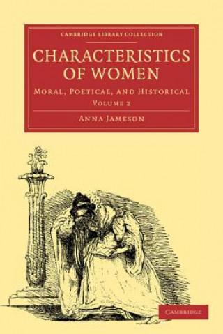Könyv Characteristics of Women 2 Volume Paperback Set Anna Jameson