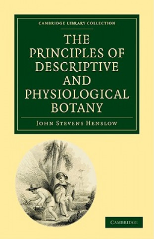 Kniha Principles of Descriptive and Physiological Botany John Stevens Henslow