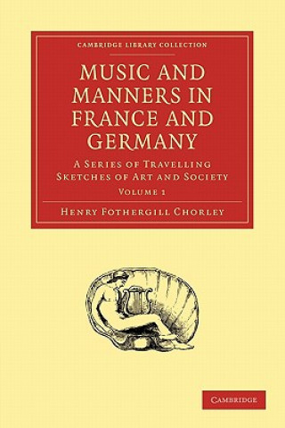 Carte Music and Manners in France and Germany Henry Fothergill Chorley