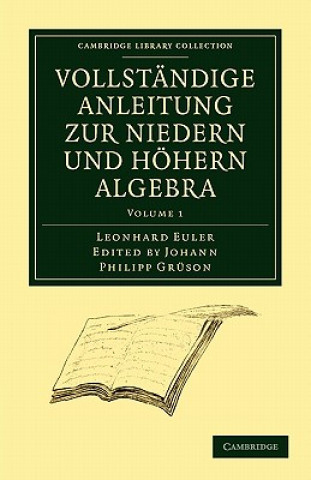 Kniha Vollstandige Anleitung zur Niedern und Hoehern Algebra Leonhard Euler