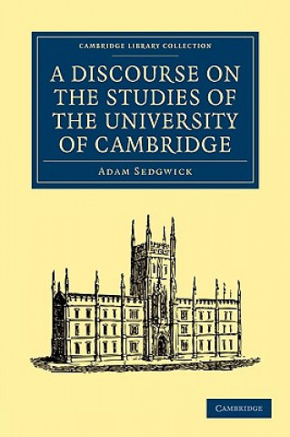 Könyv Discourse on the Studies of the University of Cambridge Adam Sedgwick