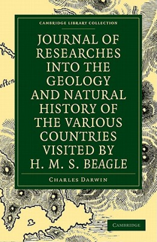 Knjiga Journal of Researches into the Geology and Natural History of the Various Countries visited by H. M. S. Beagle Charles Darwin