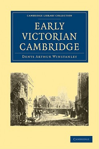 Carte Early Victorian Cambridge Denys Arthur Winstanley