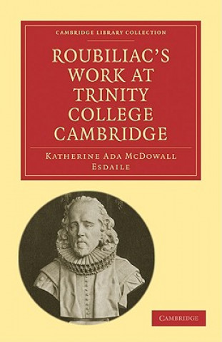 Kniha Roubiliac's Work at Trinity College Cambridge Katherine Ada McDowall Esdaile