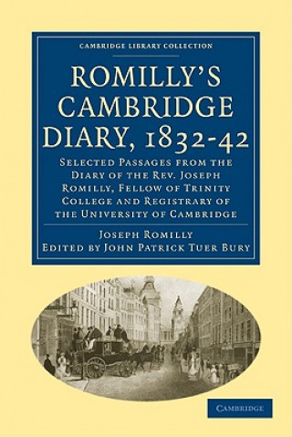 Kniha Romilly's Cambridge Diary, 1832-42 Joseph RomillyJohn Patrick Tuer Bury