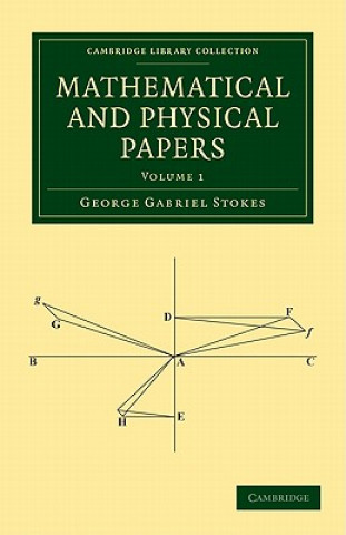 Kniha Mathematical and Physical Papers 5 Volume Paperback Set George Gabriel Stokes