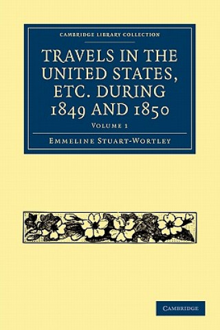 Carte Travels in the United States, etc. during 1849 and 1850 Emmeline Stuart-Wortley