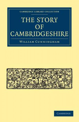 Kniha Story of Cambridgeshire William Cunningham