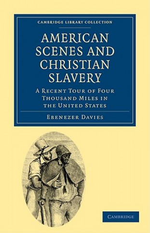 Kniha American Scenes and Christian Slavery Ebenezer Davies