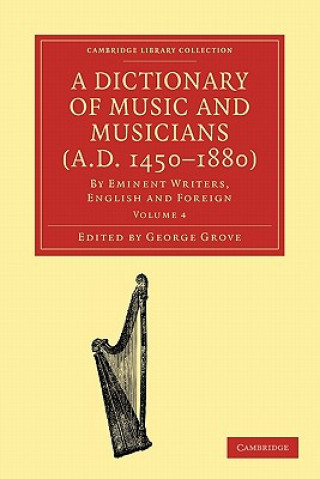 Carte Dictionary of Music and Musicians (A.D. 1450-1880) George Grove