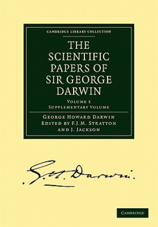 Carte Scientific Papers of Sir George Darwin George Howard Darwin
