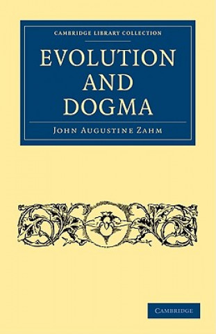 Книга Evolution and Dogma John Augustine Zahm