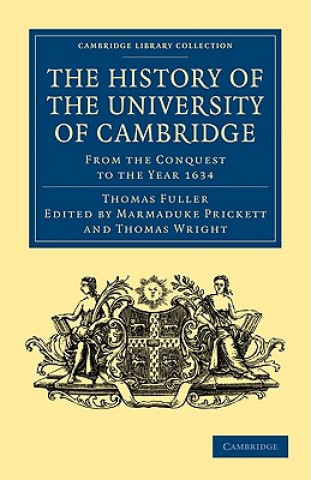 Książka History of the University of Cambridge Thomas FullerMarmaduke PrickettThomas Wright