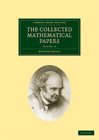 Kniha Collected Mathematical Papers Arthur Cayley