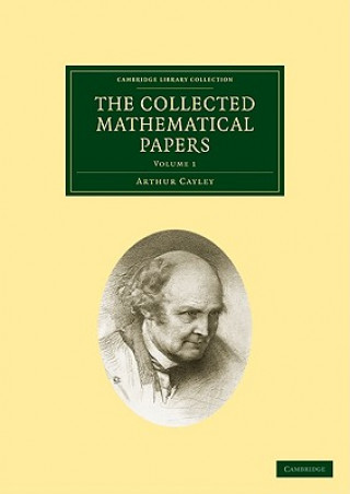 Könyv Collected Mathematical Papers Arthur Cayley
