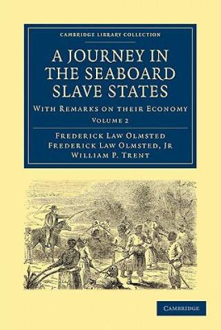 Kniha Journey in the Seaboard Slave States Frederick Law OlmstedFrederick Law Olmsted