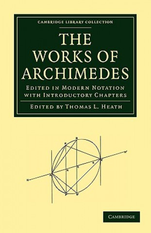 Könyv The Works of Archimedes ArchimedesThomas L. Heath