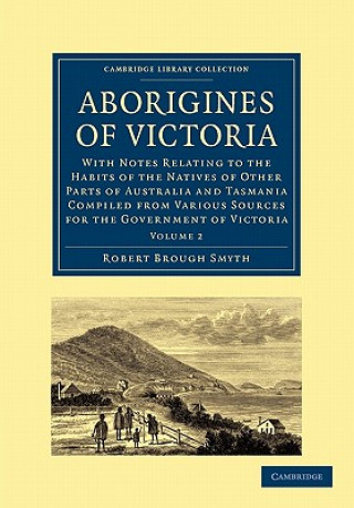 Knjiga Aborigines of Victoria: Volume 2 Robert Brough Smyth