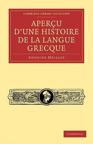 Könyv Apercu d'une histoire de la langue grecque Antoine Meillet