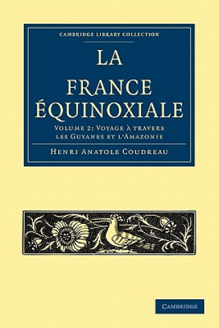 Knjiga La France Equinoxiale Henri Anatole Coudreau