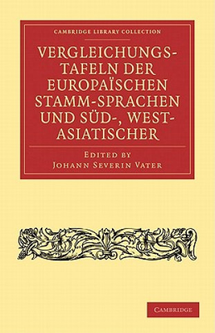 Kniha Vergleichungstafeln der europaischen Stamm-Sprachen und Sud-, West- Asiatischer Johann Severin VaterRasmus RaskChristian Wilhelm Ahlwardt